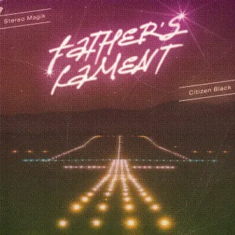 Father's Lament by Stereo Magik