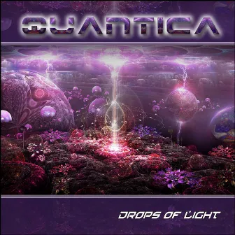 Drops of Light by Quantica