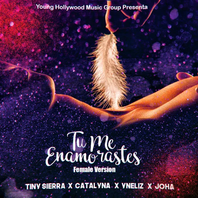 Tu Me Enamorastes (Female Version) [feat. Tiny Sierra, Catalyna & Joha]