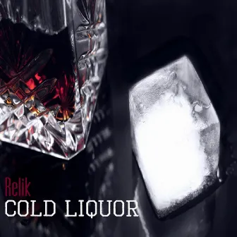 Cold Liquor by Relik