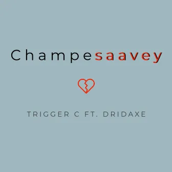 Champesaavey by Trigger C