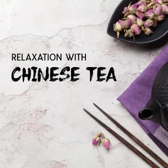 Relaxation with Chinese Tea (Relaxing Oriental Ritual, Chinese Music for Tea Brewing) by Chinese Yang Qin Relaxation Man