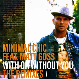 With or Without You (The Remixes) by Minimal Chic