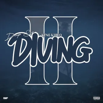 Deep Sea Diving by King Khilo