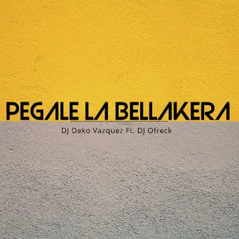 Pegale la Bellakera by DJ Deko Vazquez