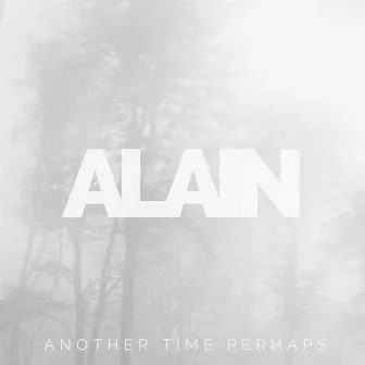 Another Time Perhaps by Alain