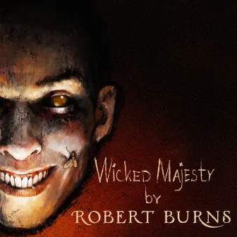 Wicked Majesty by Robert Burns