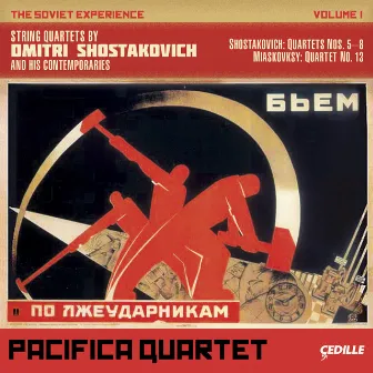 The Soviet Experience Volume 1: String Quartets by Dimitri Shostakovich and His Comtemporaries by Pacifica Quartet