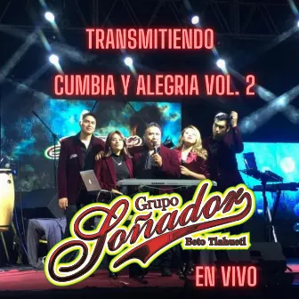 Transmitiendo Cumbia y Alegría, Vol.2 (En Vivo) by Grupo Soñador Beto Tlahuetl