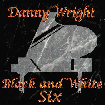 Black & White, Vol. 6 by Danny Wright