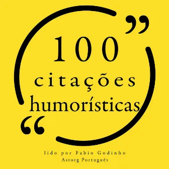 100 citações humorísticas (Recolha as 100 citações de) by Groucho Marx