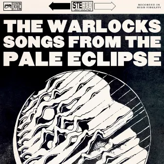 Songs from the Pale Eclipse by The Warlocks