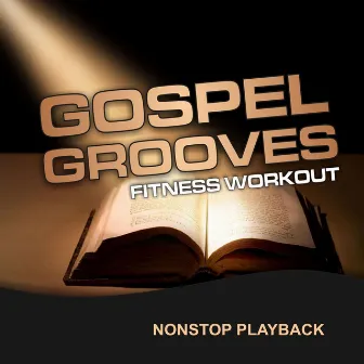 Gospel Grooves, Fitness & Workout (Nonstop Playback) by DJ Keen