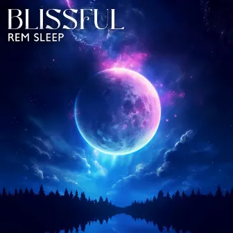 Blissful REM Sleep: Instant Relief from Insomnia, Depression, Anxiety & Stress by Baby Relax Music World