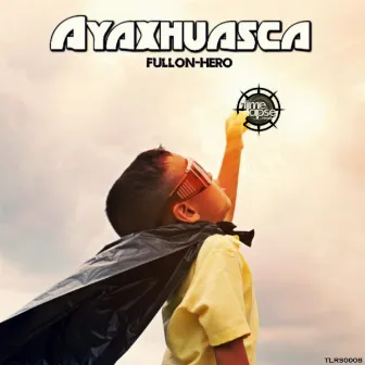 Full On - Hero by Ayaxhuasca