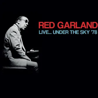 Live Under the Sky...78 (Den-En Colosseum, Tokyo, Japan July 30th 1978) by Red Garland