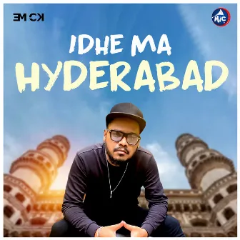 Idhe Ma Hyderabad by Em CK