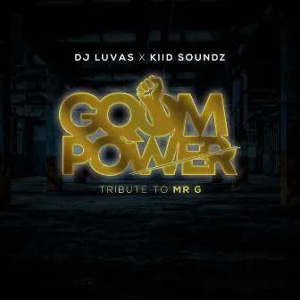 Gqom Power (Tribute To Mr G) by DJ Luvas