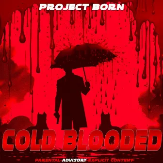 Cold Blooded by Project Born