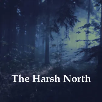 The Harsh North by Robert Anton Strobel