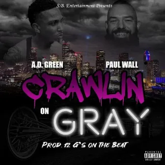 Crawlin' on Gray by AD Green