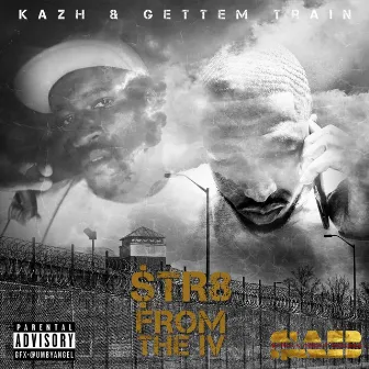 STR8 from the IV by Gettem Train