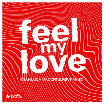 Feel My Love by Gianluca Vacchi