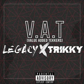 V.A.T (Value Added Tekkers) by Trikky