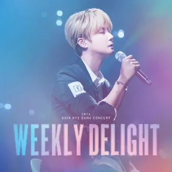 Shin Hyesung 2016 CONCERT WEEEKLY DELIGHT by Shin Hye Sung