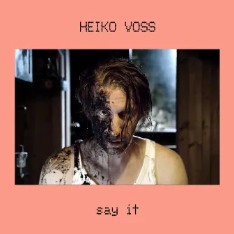 Say it by Heiko Voss