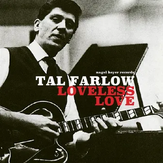 Loveless Love by Tal Farlow