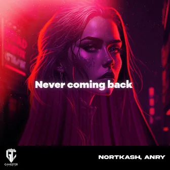 Never Coming Back by NORTKASH