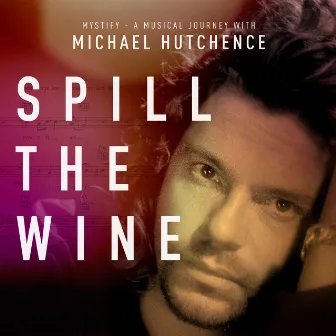 Spill The Wine by Michael Hutchence