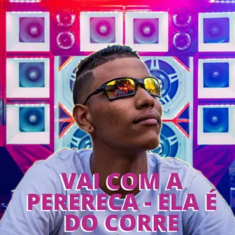 Vai Com a Perereca - Ela É do Corre by NT DO MANDELÂO