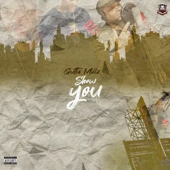 Show You by Gutta Millz