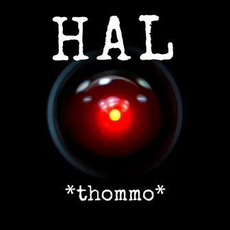 HAL by *Thommo*