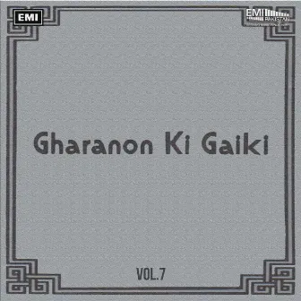 Gharanon Ki Gaiki, Vol. 7 by Roshan Ara Begum