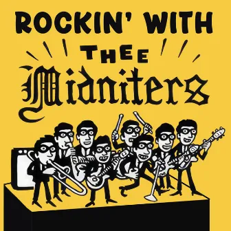 Rockin' With Thee Midniters by Thee Midniters