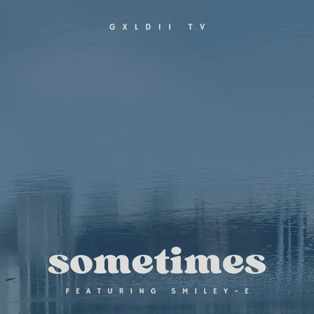 Sometimes (feat. Smiley-E)