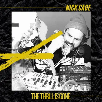 The Thrill is Gone by Nick Cage