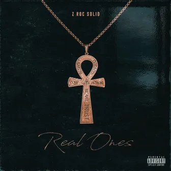 Real Ones by Z Roc Solid