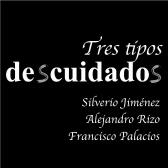 Tres Tipos Descuidados by Silverio Jimenez