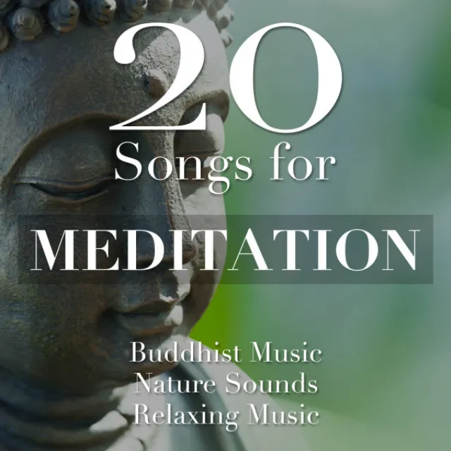 20 Songs for Meditation - Buddhist Music for Spritual Enlightenment