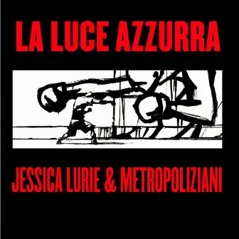 La Luce Azzurra by Jessica Lurie