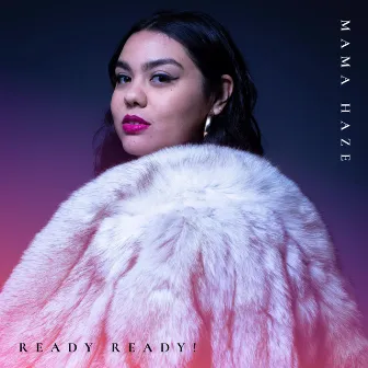 Ready Ready! by Mama Haze