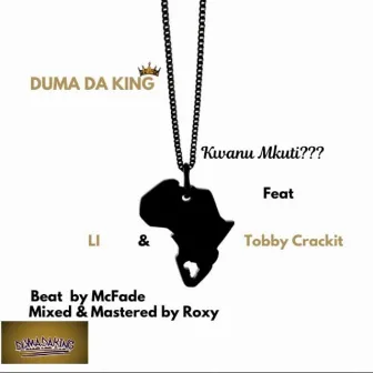 Kwanu Mkuti?? by Duma Da King