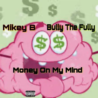 Money On My Mind by Mikey B