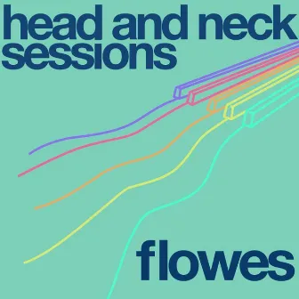 Flowes by Head and Neck Sessions