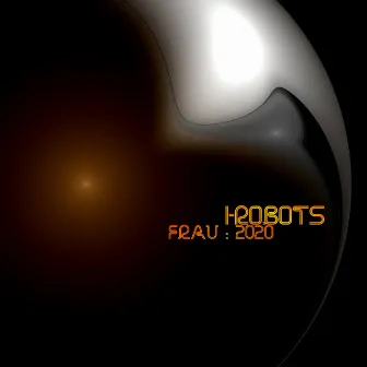 Frau 2020, Pt. 2 (Remixes) by I-Robots