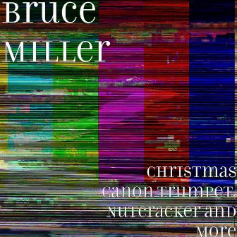 Christmas Canon Trumpet, Nutcracker and More by Bruce Miller